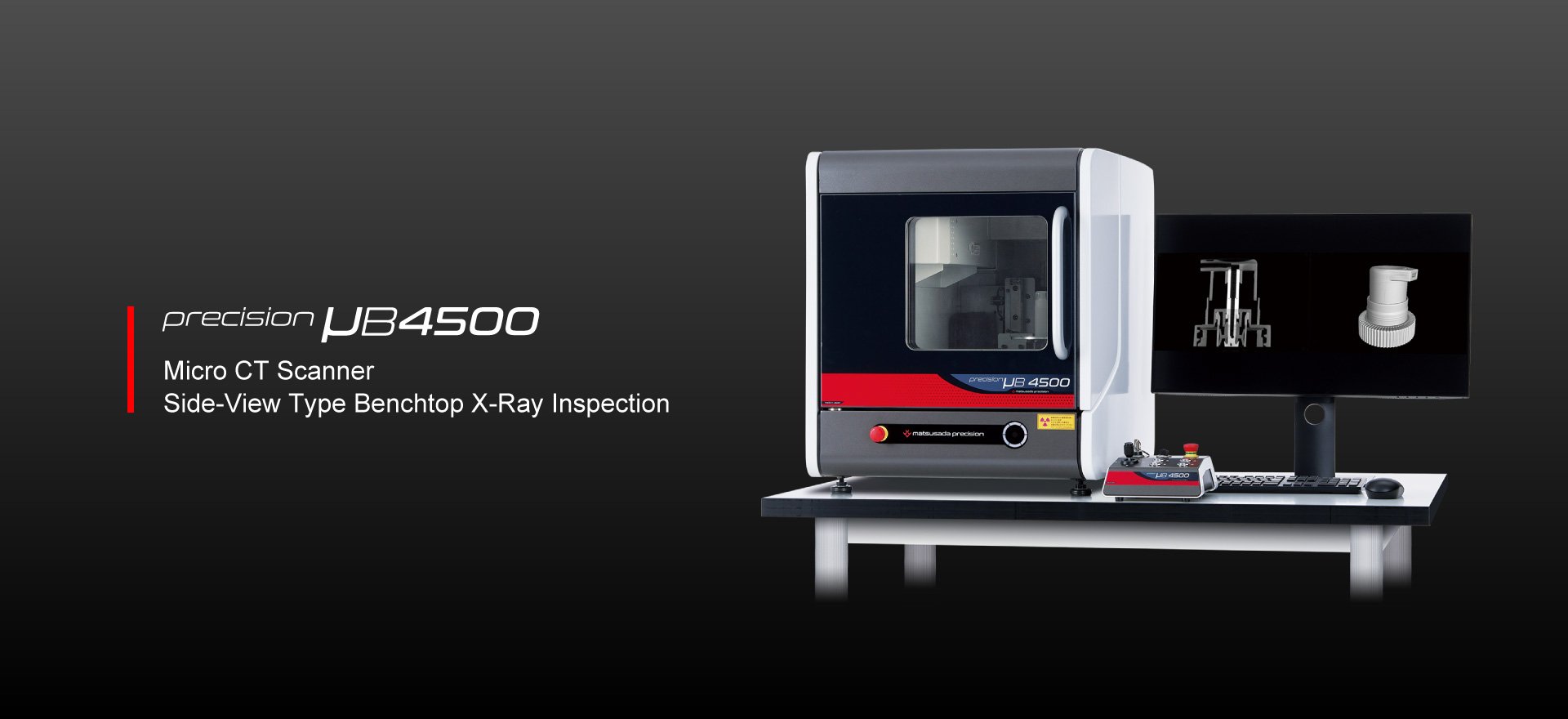 precision µB4500 | X-ray Inspection in Benchtop (Side View Type) | Matsusada Precision