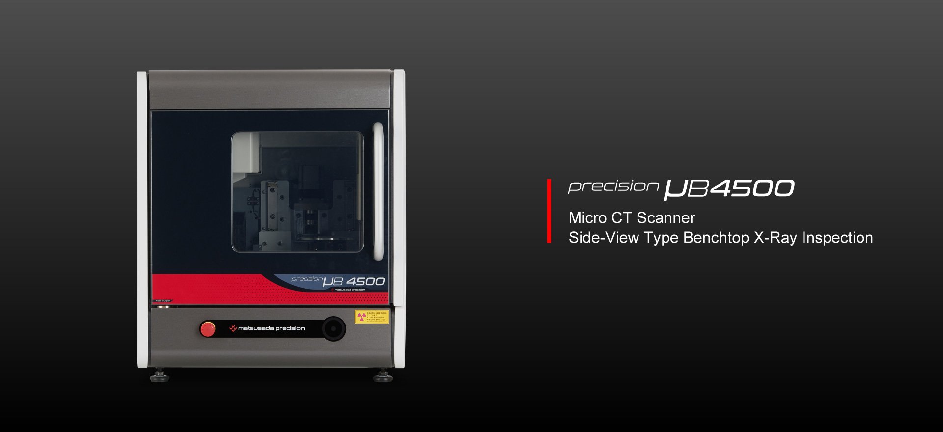 precision µB4500 | X-ray Inspection in Benchtop (Side View Type) | Matsusada Precision